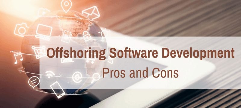 Offshore Software Development Outsourcing Pros and Cons